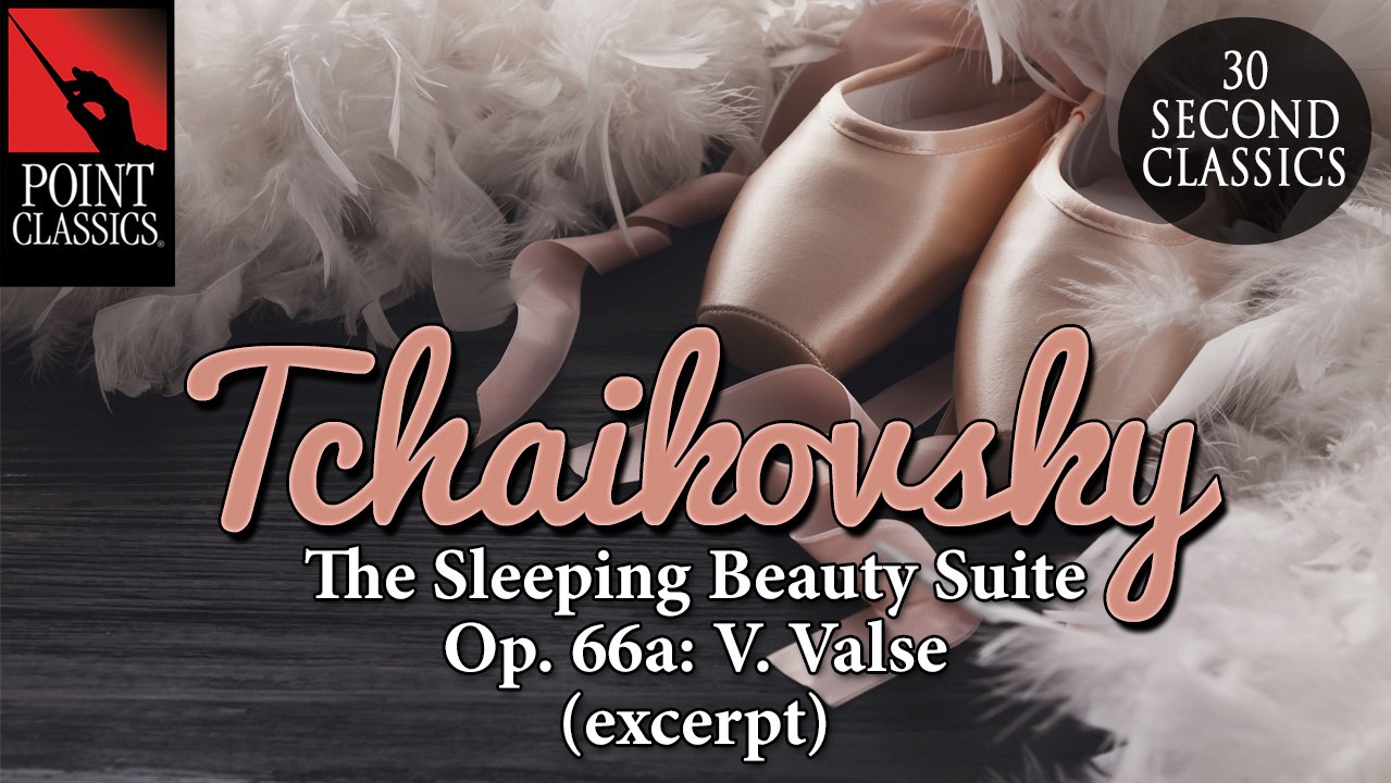 Tchaikovsky: The Sleeping Beauty Suite, Op. 66a: V. Valse (excerpt)