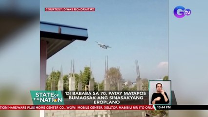'Di bababa sa 68, patay matapos bumagsak ang sinasakyang eroplano | SONA