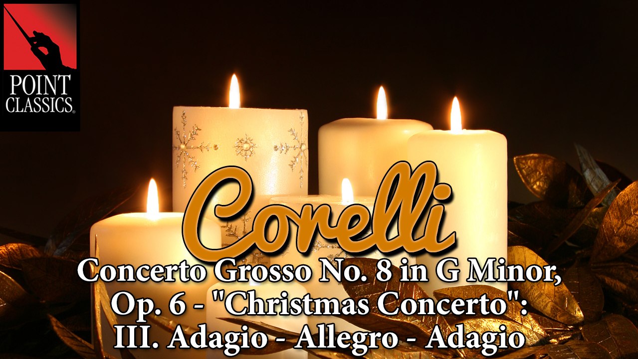 Corelli: Concerto Grosso No. 8 in G Minor, Op. 6 - "Christmas Concerto": III. Adagio - Allegro - Adagio