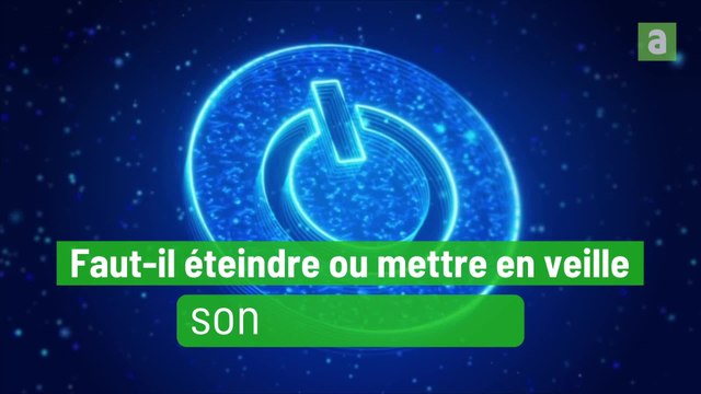 Faut-il éteindre ou mettre en veille son ordinateur?