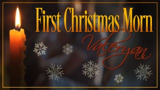Valeryan - First Christmas Morn (Official Video)
