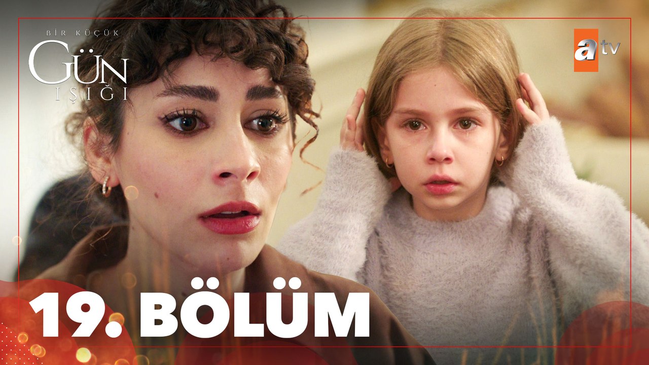 Bir Küçük Gün Işığı 19. Bölüm