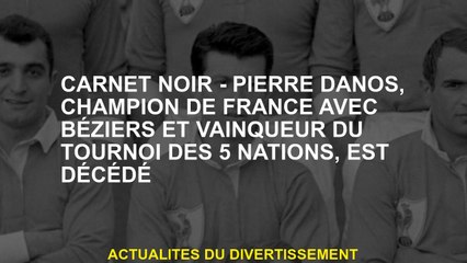 Black Notebook - Pierre Danos, champion de France avec Béziers et vainqueur du tournoi des 5 Nations