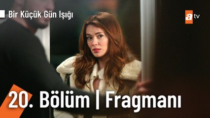 Bir Küçük Gün Işığı 20. Bölüm Fragmanı | ''Tanıştırayım, babam Eşref...''