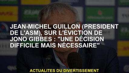 Jean-Michel Guillon , sur l'éviction de Jono Gibbes: "une décision difficile mais nécessaire"