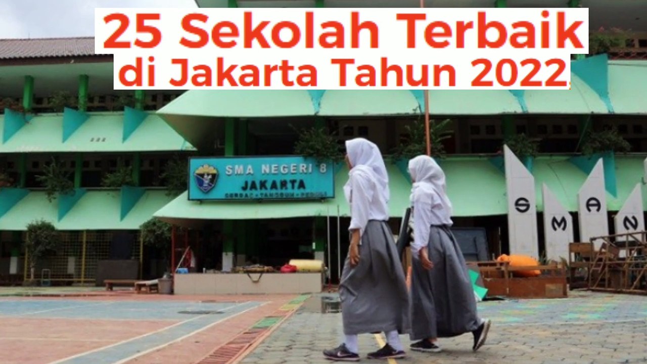 25 Sekolah Terbaik di Jakarta Tahun 2022 Mayoritas Sekolah Negeri adakah salah satunya sekolah kamu