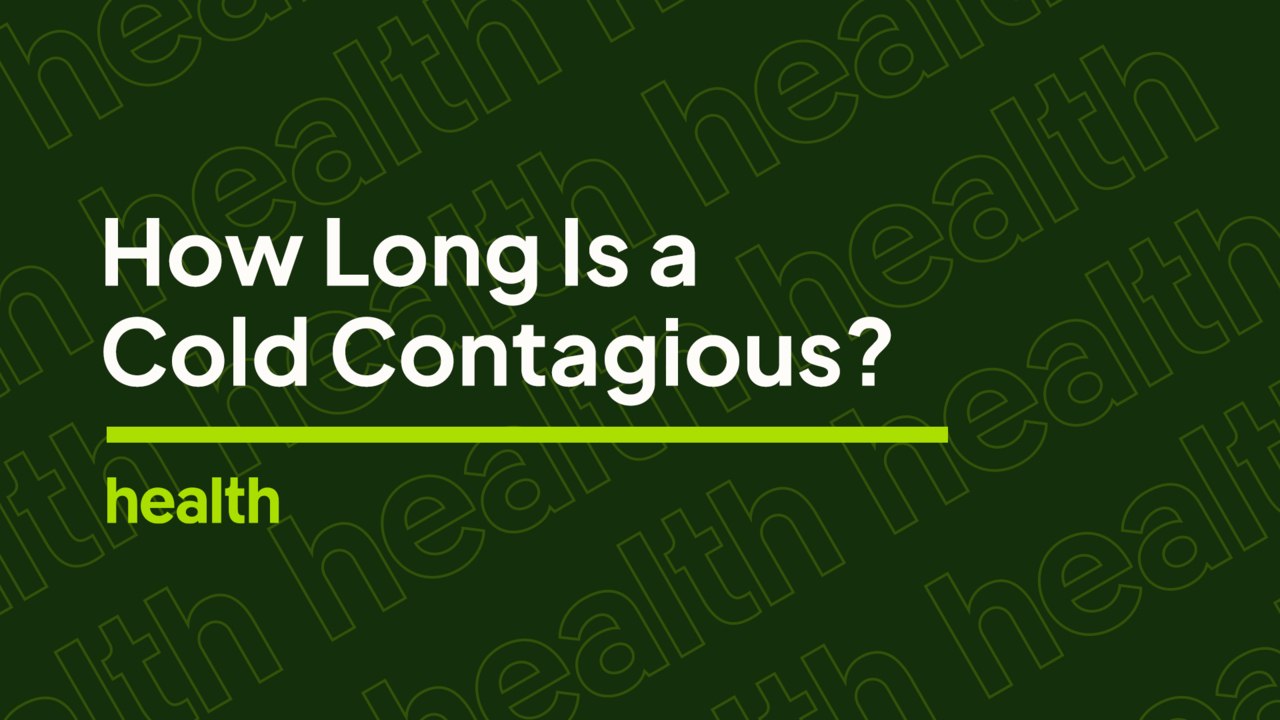 How Long Is A Cold Contagious?