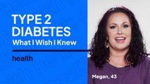 What I Wish I Knew About Type 2 Diabetes | Health