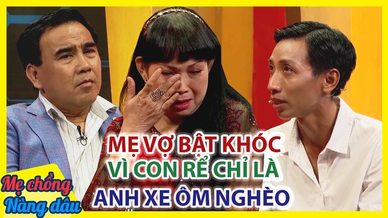 Mẹ vợ BẬT KHÓC NỨC NỞ vì con gái lấy anh xe ôm nghèo làm chồng, Quyền Linh XÓT XA _Mẹ chồng nàng dâu (3)