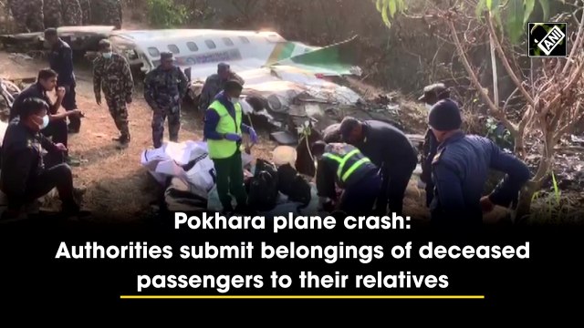 Pokhara plane crash: Authorities submit belongings of deceased passengers to their relatives