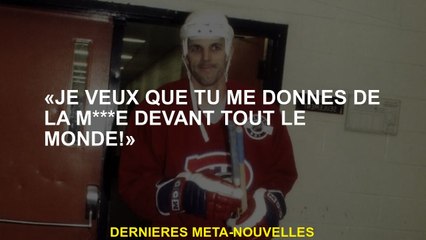 "Je veux que tu me donnes m *** e devant tout le monde!"