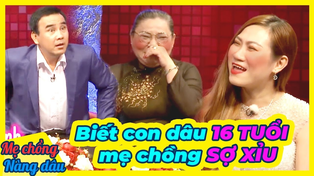 Nghe con dâu mới 16 TUỔI mẹ chồng SỢ MUỐN XỈU khiến Quyền Linh CƯỜI NGẤT _ Chuyện mẹ chồng nàng dâu