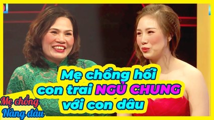 Mẹ chồng hối con trai ngủ chung với con dâu vì nôn có cháu khiến Quyền Linh CƯỜI NGẤT