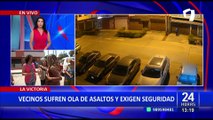 La Victoria: Vecinos atemorizados por ola de asaltos y piden mayor seguridad