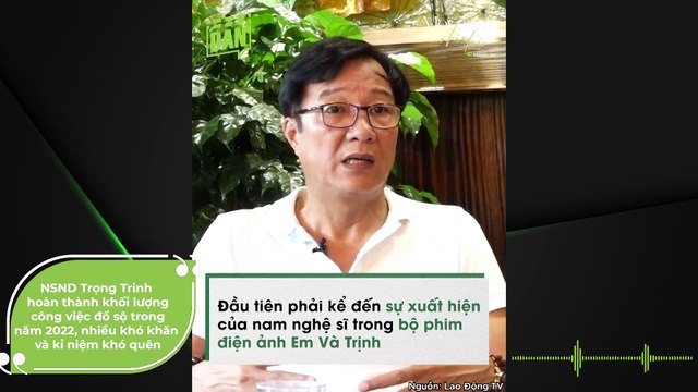 NSND Trọng Trinh hoàn thành khối lượng công việc đồ sộ trong năm 2022, nhiều khó khăn và kỉ niệm khó quên | Điện Ảnh Net