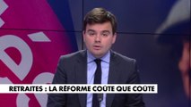 L'édito de Gauthier Le Bret : «Retraites : la réforme coûte que coûte»