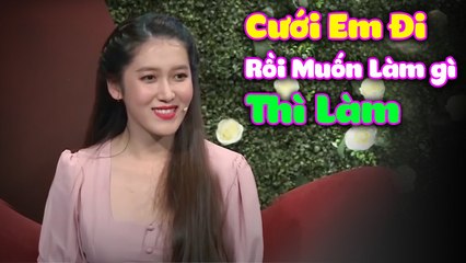 Anh Cưới Em Đi Rồi Muốn Làm Gì Thì Làm, Nói Không Trước Hôn Nhân  HẸN HÒ HAY NHẤT