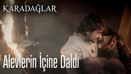 Alevlerin içine daldı  - Karadağlar