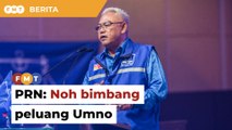 Noh bimbang peluang Umno berdepan PRN 6 negeri