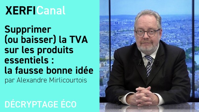 Supprimer (ou baisser) la TVA sur les produits essentiels : la fausse bonne idée [Alexandre Mirlicourtois]