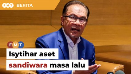 Isytihar aset sandiwara masa lalu, kata Anwar
