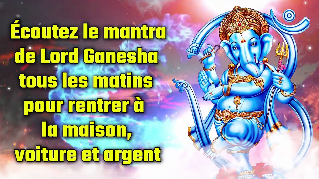 Écoutez le mantra de Lord Ganesha tous les matins pour rentrer à la maison, voiture et argent