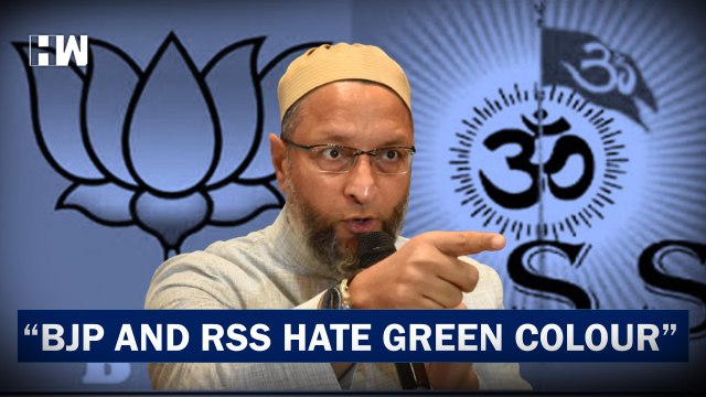 The BJP And RSS Hate Green Colour : Asaduddin Owaisi | AIMIM | Narendra Modi | Mohan Bhagwat Muslim