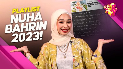 Playlist Nuha Bahrin 2023!