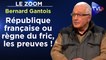 Zoom - Bernard Gantois : République française ou règne du fric, les preuves !