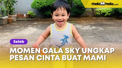 Momen Gala Sky Ungkap Pesan Cinta buat Mami dan Papi Bikin Sedih: Sakit Banget Lihatnya!