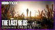 The Last of Us : Créditos de apertura de la serie de HBO Max