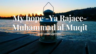 spiritual awakening nasheed  || Ya Rajaee  | Muhammad al Muqit