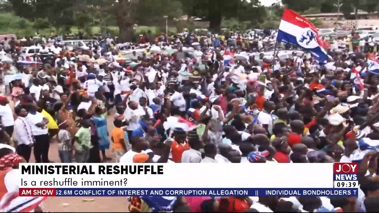 Ministerial Reshuffle: Is a reshuffle imminent? - AM Talk with Benjamin Akakpo on JoyNews