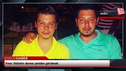 Pınar Gültekin davası yeniden görülecek