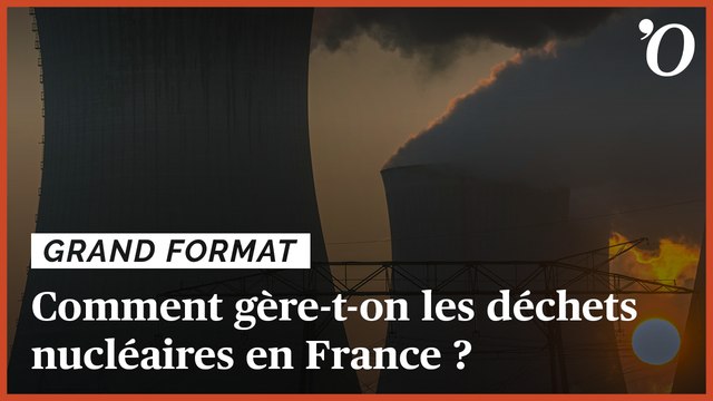 Nucléaire: sait-on gérer nos déchets radioactifs ?