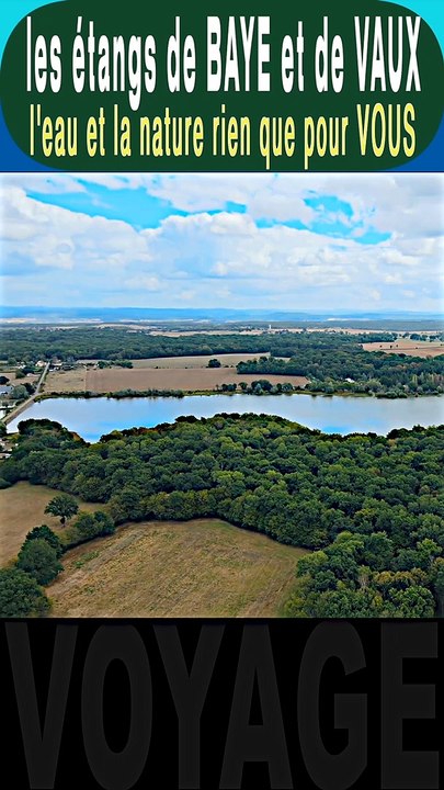 1 la nature rien que pour vous aux étangs de BAYE et de VAUX la Nièvre l'espace Tranquille