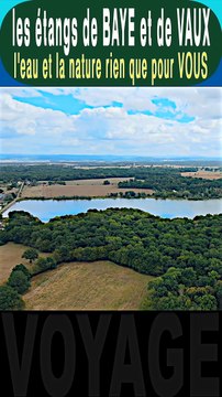 1 la nature rien que pour vous aux étangs de BAYE et de VAUX la Nièvre l'espace Tranquille