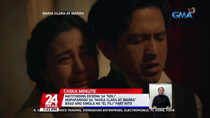 Matitinding eksena sa "Noli", mapapanood sa "Maria Clara at Ibarra" bago ang simula ng "El Fili" part nito | 24 Oras