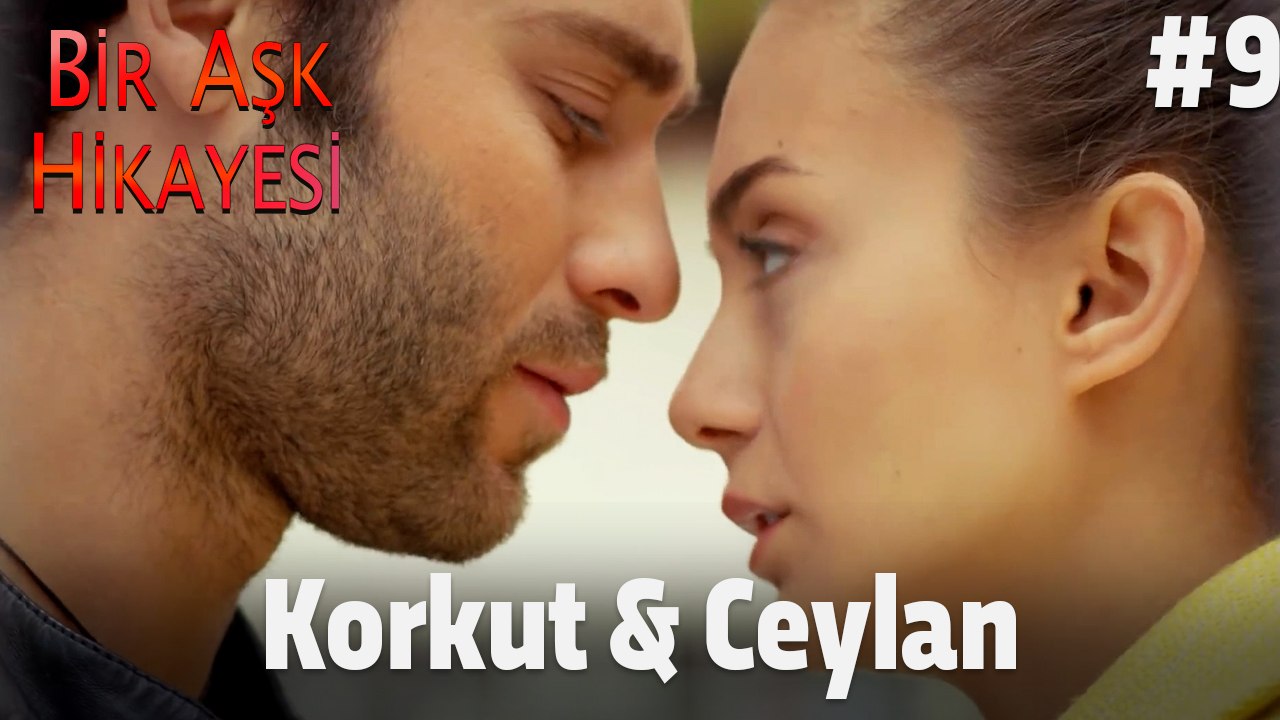 Baştan Sona Korkut & Ceylan #9