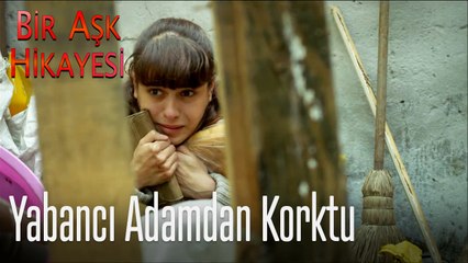 Yabancı adamdan korktu