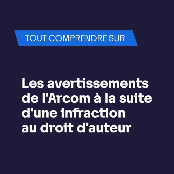 Tout comprendre sur : les avertissements de l’Arcom à la suite d’une ...