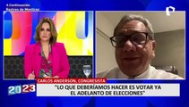 Carlos Anderson: “Lo que deberíamos de hacer es votar ya el adelanto de elecciones”