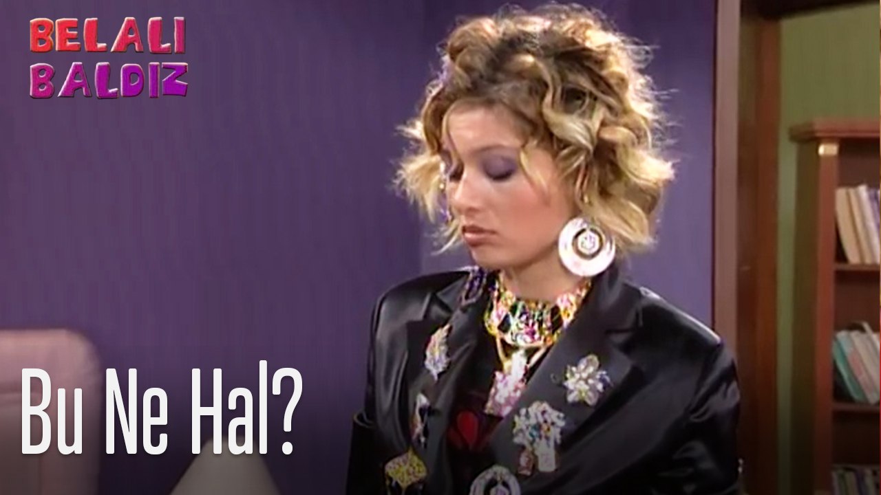 Bu ne hal? - Belalı Baldız