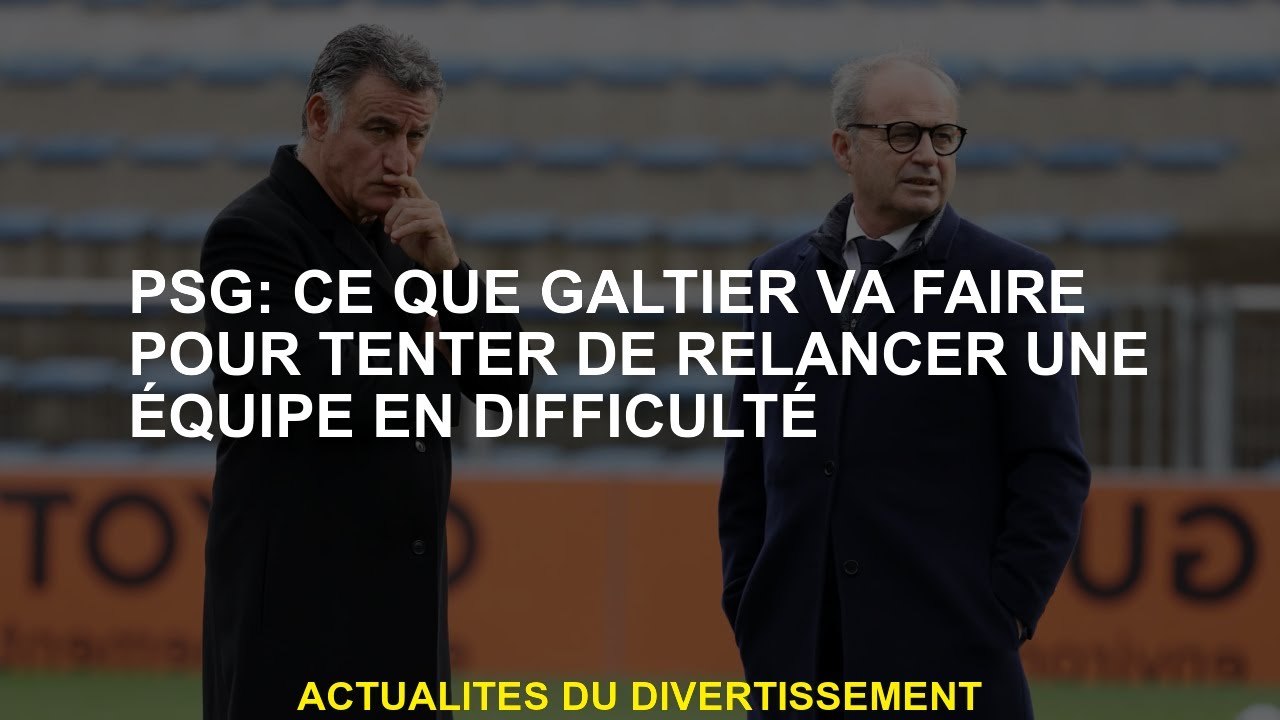 PSG: Ce que Galtier fera pour essayer de relancer une équipe en difficulté