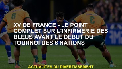 XV de France - Le point complet de l'infirmerie des Blues avant le début du tournoi des 6 Nations