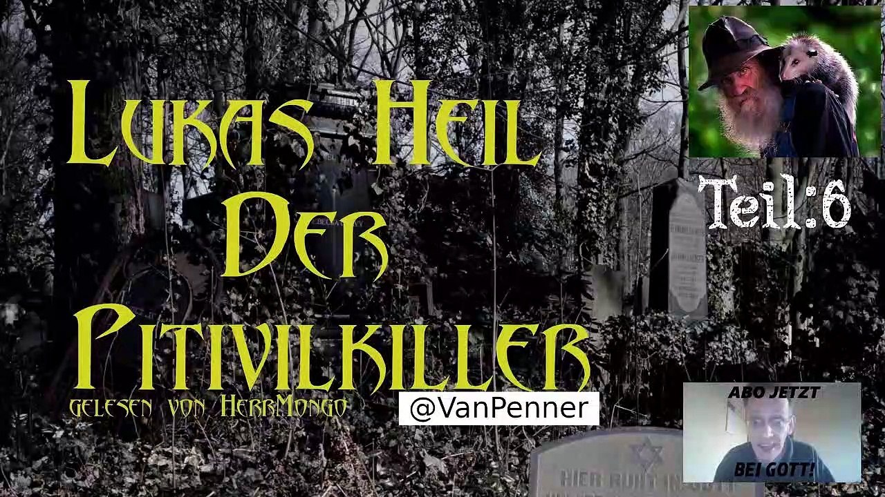 Lukas Heil   Der Pitivil Killer #6   gelesen von HerrMongo