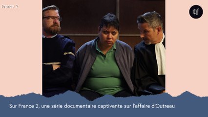 Pourquoi regarder la captivante série documentaire sur l'affaire d'Outreau