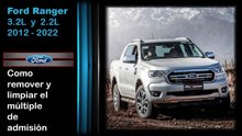 Ford Ranger 3.2 y 2.2, como remover y limpiar el múltiple admisión
