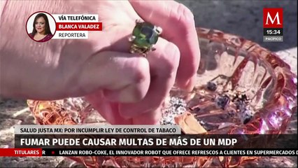 De 10 mil a un mdp, las multas por no acatar Ley para el Control del Tabaco: Justa Mx