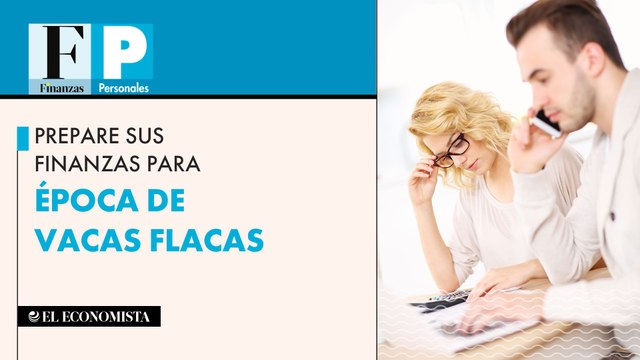 Prepare sus finanzas para época de vacas flacas